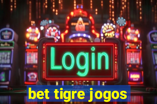bet tigre jogos